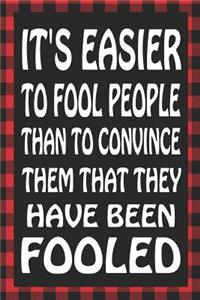 It's Easier to Fool People Than to Convince Them That They Have Been Fooled