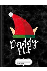 Daddy Elf Christmas Composition Notebook