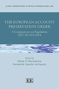The European Account Preservation Order: A Commentary on Regulation (EU) No 655/2014 (Elgar Commentaries in Private International Law series)
