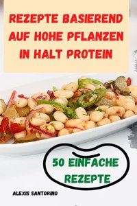 Rezepte Basierend Auf Hohe Pflanzen in Halt Protein 50 Einfache Rezepte