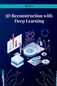 3D Reconstruction with Deep Learning