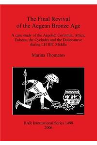 Final Revival of the Aegean Bronze Age