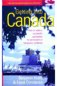 Getting Into Canada: How to Make a Successful Application for Permanent or Tempor