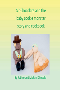 Sir Chocolate and the Baby Cookie Monster