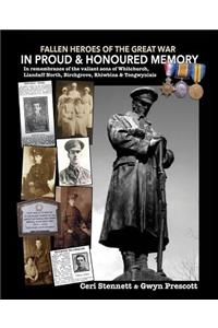 In Proud and Honoured Memory: In Remembrance of the Valiant Sons of Whitchurch, Llandaff North, Birchgrove, Rhiwbina & Tongwynlais