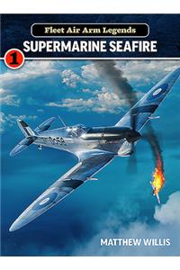 Fleet Air Arm Legends: Supermarine Seafire