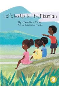 Let's Go Up To The Mountain