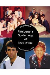 Pittsburgh's Golden Age of Rock 'n' Roll