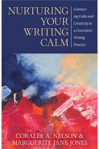 Nurturing Your Writing Calm