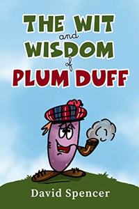 Wit And Wisdom Of Plum Duff