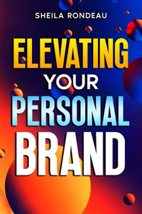 Elevating Your Personal Brand