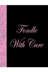 Fondle With Care