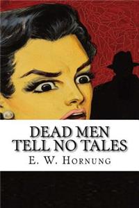 Dead Men Tell No Tales