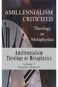 Amillennialism: Theology or Metaphysics