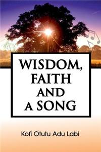 Wisdom, Faith and a Song
