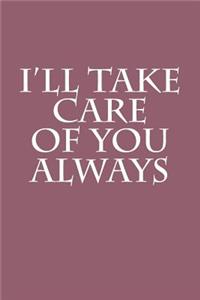 I'll Take Care Of You Always