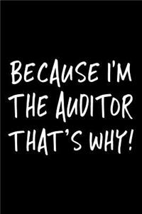 Because I'm the Auditor That's Why!