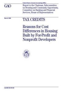 Tax Credits: Reasons for Cost Differences in Housing Built by ForProfit and Nonprofit Developers