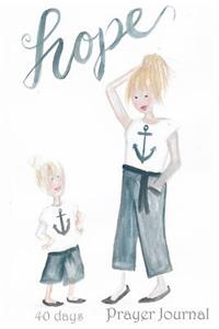 Hope: Prayer Journal: 40 Days Prayer Journal