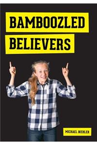 Bamboozled Believers