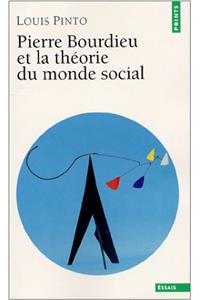 Pierre Bourdieu Et La Th'orie Du Monde Social