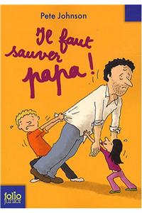 Il faut sauver Papa!