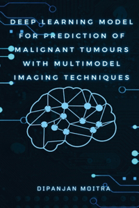 Deep Learning Model for Prediction of Malignant Tumours with Multimodel Imaging Techniques