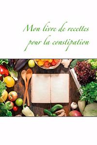 Mon livre de recettes pour la constipation