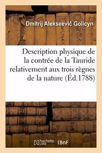 Description Physique de la Contrée de la Tauride Relativement Aux Trois Règnes de la Nature