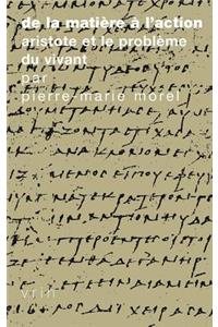 de la Matiere a l'Action