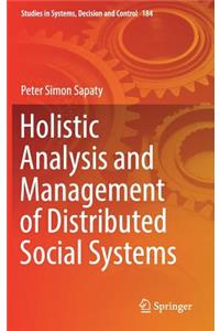 Holistic Analysis and Management of Distributed Social Systems