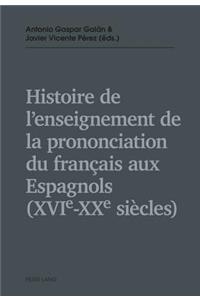 Histoire de l'enseignement de la prononciation du français aux Espagnols (XVIe - XXe siècles)