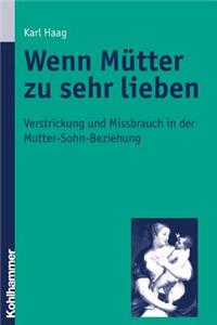 Wenn Mutter Zu Sehr Lieben