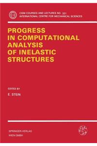 Progress in Computational Analysis of Inelastic Structures