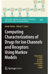 Computing Characterizations of Drugs for Ion Channels and Receptors Using Markov Models