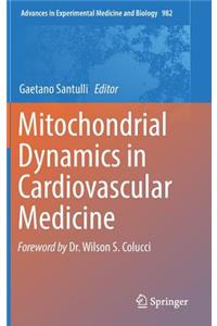 Mitochondrial Dynamics in Cardiovascular Medicine