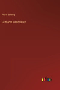 Seltsame Liebesleute