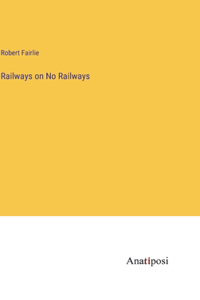 Railways on No Railways