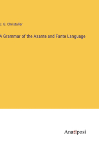 Grammar of the Asante and Fante Language