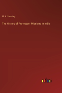 The History of Protestant Missions in India