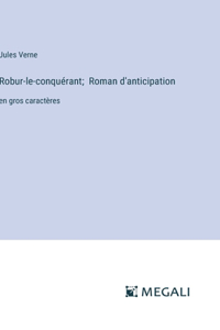 Robur-le-conquérant; Roman d'anticipation