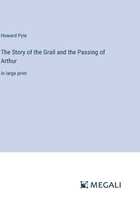 Story of the Grail and the Passing of Arthur