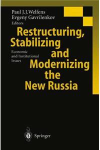 Restructuring, Stabilizing and Modernizing the New Russia