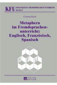 Metaphern Im Fremdsprachenunterricht: Englisch, Franzoesisch, Spanisch