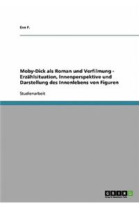 Moby-Dick als Roman und Verfilmung - Erzählsituation, Innenperspektive und Darstellung des Innenlebens von Figuren