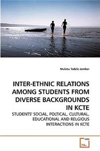 Inter-Ethnic Relations Among Students from Diverse Backgrounds in Kcte