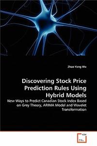 Discovering Stock Price Prediction Rules Using Hybrid Models