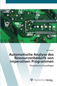 Automatische Analyse des Ressourcenbedarfs von imperativen Programmen