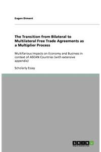 The Transition from Bilateral to Multilateral Free Trade Agreements as a Multiplier Process