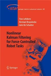 Nonlinear Kalman Filtering for Force-Controlled Robot Tasks